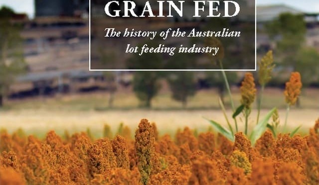 Holiday reading: ‘Grainfed’ chronicles colourful 70-year feedlot industry history